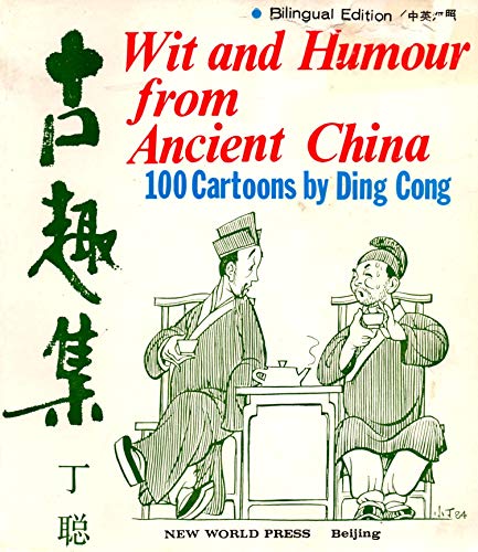 Imagen de archivo de Wit and Humour from Ancient China: One Hundred Cartoons by Ding Cong (English and Mandarin Chinese Edition) a la venta por Half Price Books Inc.