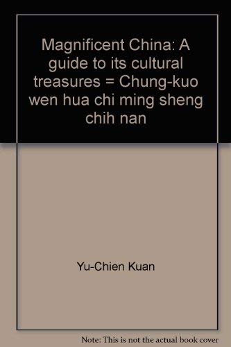 9780835118125: Title: Magnificent China A guide to its cultural treasure