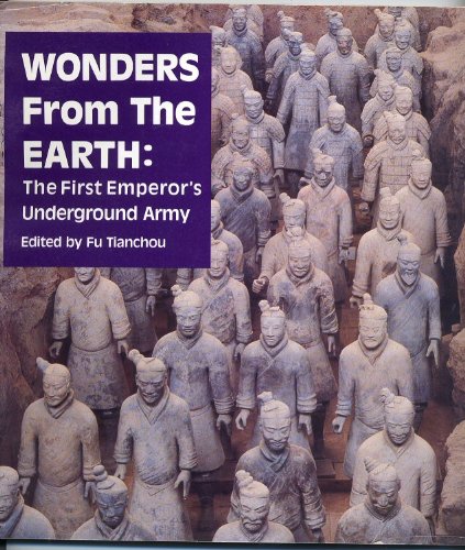 Stock image for Wonders from the Earth: The First Emperor's Underground Army for sale by A Squared Books (Don Dewhirst)