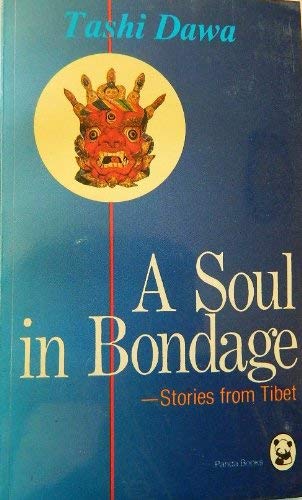 Stock image for A Soul in Bondage: Stories from Tibet for sale by HPB Inc.