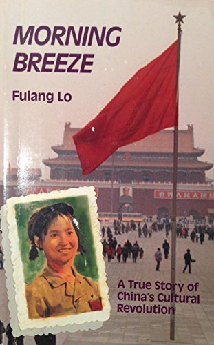 Stock image for Morning Breeze: A True Story of China's Cultural Revolution for sale by Hourglass Books
