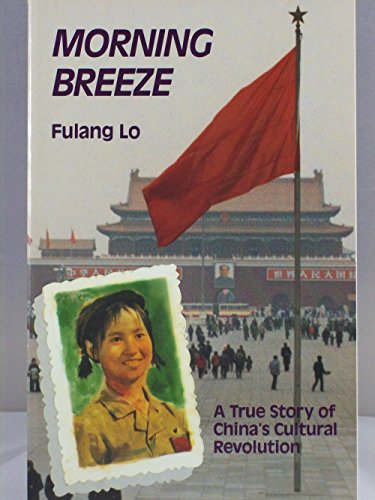 Stock image for Morning Breeze: A True Story of China's Cultural Revolution = (Fu Lang) for sale by ThriftBooks-Atlanta