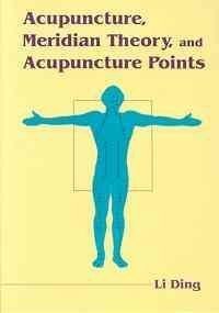 Stock image for Acupuncture, Meridian Theory, and Acupuncture Points for sale by Books of the Smoky Mountains