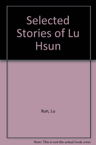 Selected Stories of Lu Hsun (9780835121927) by Xun, Lu