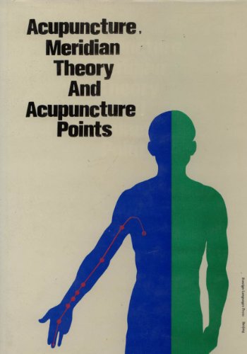 9780835122214: Acupuncture, Meridian Theory And Acupuncture Points