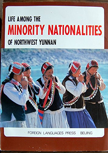 Stock image for Life Among the Minority Nationalities of Northwest Yunnan for sale by Hammonds Antiques & Books