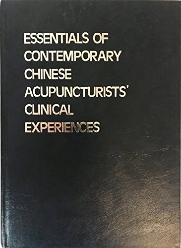 Stock image for Essentials of Contemporary Chinese Acupuncturists Clinical Experiences for sale by HPB-Red