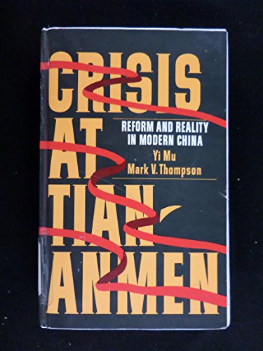 Beispielbild fr Crisis at Tiananmen: Reform and Reality in Modern China zum Verkauf von Wonder Book