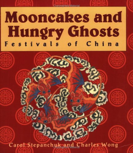 Beispielbild fr Mooncakes and Hungry Ghosts: Festivals of China zum Verkauf von Wonder Book