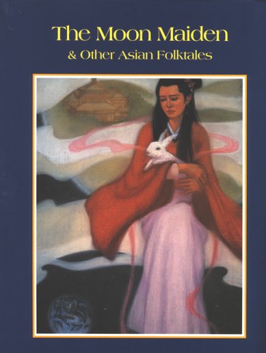 The Moon Maiden & Other Asian Folktales