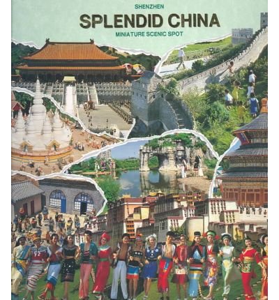 Stock image for Splendid China: Shenzhen Miniature Scenic Spot for sale by ThriftBooks-Atlanta