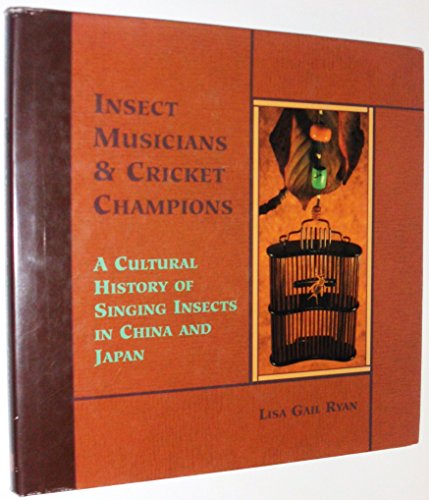 Beispielbild fr Insect Musicians and Cricket Champions, a Cultural History of Singing Insects in China and Japan zum Verkauf von COLLINS BOOKS