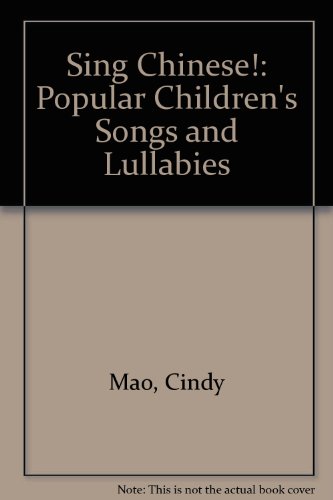 Stock image for Sing Chinese! Popular Children's Songs & Lullabies (Book and tape set) for sale by HPB Inc.