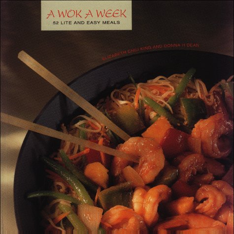 Stock image for A Wok a Week: 52 Lite and Easy Meals for sale by ThriftBooks-Dallas