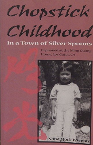 Stock image for Chopstick Childhood: In a Town of Silver Spoons for sale by Stillwaters Environmental Ctr of the Great Peninsula Conservancy