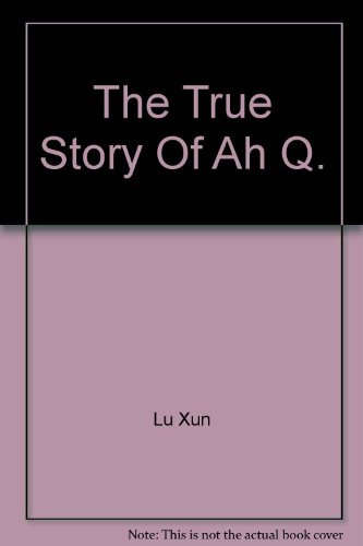 Imagen de archivo de The True Story of Ah Q, Illustrated Edition a la venta por Book House in Dinkytown, IOBA