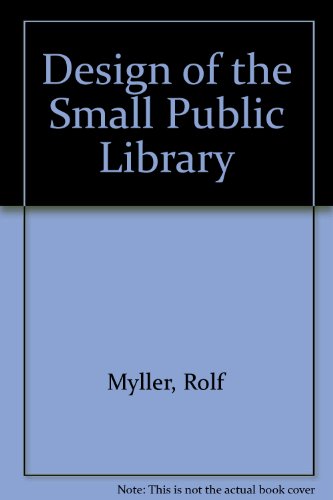 Stock image for The Design of the Small Public Library for sale by ThriftBooks-Atlanta