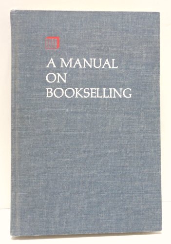 Stock image for A Manual On Bookselling for sale by GloryBe Books & Ephemera, LLC