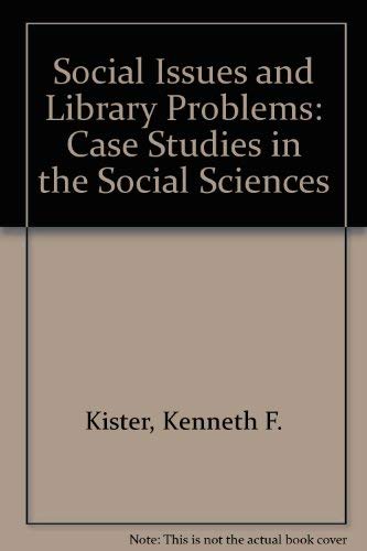 Stock image for Social Issues and Library Problems: Case Studies in the Social Sciences for sale by ThriftBooks-Atlanta