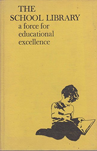 Imagen de archivo de The School Library: A Force for Educational Excellence a la venta por Persephone's Books