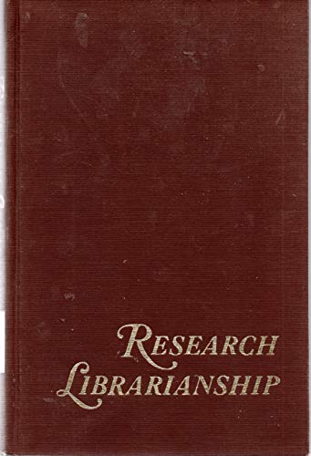 Stock image for Research Librarianship : Essays in Honor of Robert B. Downs for sale by Better World Books