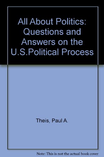 Imagen de archivo de All about Politics : Questions and Answers on the U.S. Political Process a la venta por Better World Books