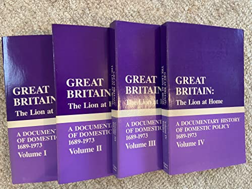 Stock image for Great Britain : The Lion at Home; a Documentary History of Domestic Policy, 1689-1973 for sale by Better World Books