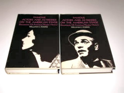 Famous Actors and Actresses on the American Stage; Documents of American Theater History in 2 Vol...