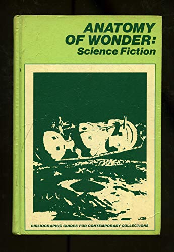 Imagen de archivo de Anatomy of wonder: Science fiction (Bibliographic guides for contemporary collections) a la venta por ThriftBooks-Dallas