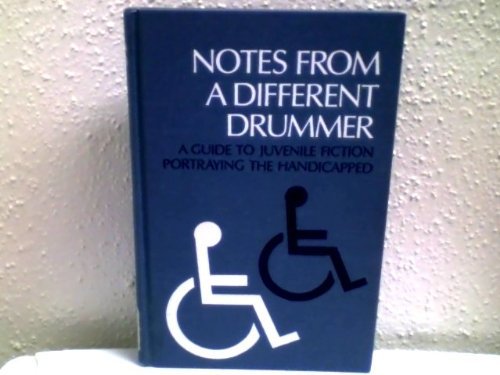 Imagen de archivo de Notes from a different drummer : a guide to juvenile fiction portraying the handicapped a la venta por J. Lawton, Booksellers