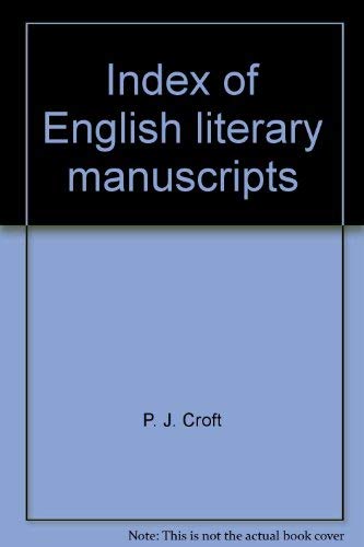 Index of English Literary Manuscripts, II vols. in 4 parts