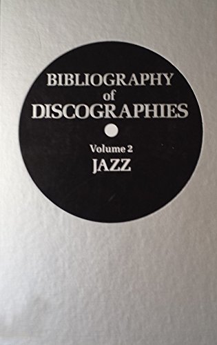 Beispielbild fr Bibliography of Discographies: Jazz v. 2 zum Verkauf von Antiquariaat Looijestijn