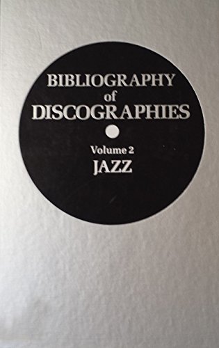 Stock image for Bibliography of Discographies: Jazz v. 2 for sale by Antiquariaat Looijestijn