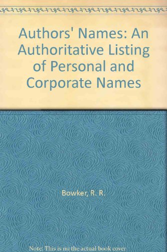 Authors Names: An Authority File (9780835213776) by Bowker, R. R.