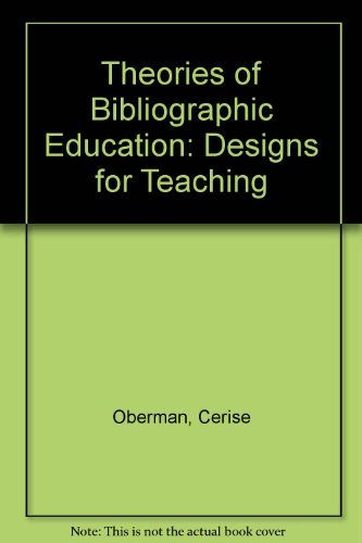 Imagen de archivo de Theories of Bibliographic Education: Designs for Teaching a la venta por ThriftBooks-Atlanta