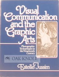 Stock image for Visual Communication and the Graphic Arts: Photographic Technologies in the Nineteenth Century for sale by Ergodebooks