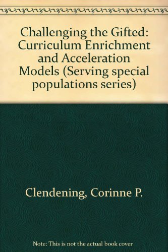 9780835216821: Challenging the Gifted: Curriculum Enrichment and Acceleration Models