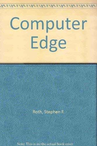 The computer edge: Microcomputer trends/uses in publishing (9780835219242) by Stephen F. Roth