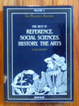 Stock image for The Reader's Adviser Vol. 3 : The Best in General Reference Literature, the Social Sciences, History, and the Arts for sale by Better World Books