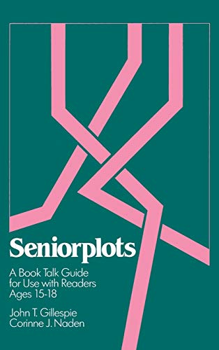 Imagen de archivo de Seniorplots : A Book Talk Guide for Use with Readers Ages 15-18 a la venta por Better World Books