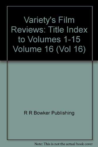 Variety's Film Reviews: Title Index to Vols 1-15 (Vol 16) (9780835227964) by R.R. Bowker