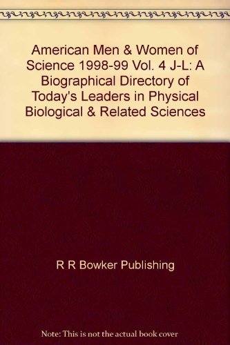 American Men & Women of Science 1998-99 Vol. 4 J-L: A Biographical Directory of Today's Leaders in Physical Biological & Related Sciences (9780835237789) by R.R. Bowker