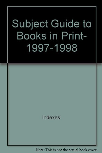 Subject Guide to Books in Print, 1997-1998 (9780835239585) by R R Bowker Publishing; Bowker, R. R.