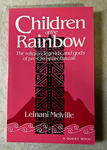 Stock image for Children of the Rainbow: The Religions, Legends, and Gods of Pre-Christian Hawaii for sale by Michael Knight, Bookseller