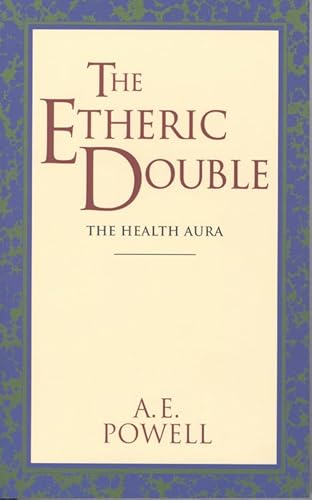 Imagen de archivo de The Etheric Double: The Health Aura of Man (Theosophical Classics Series) a la venta por Ergodebooks