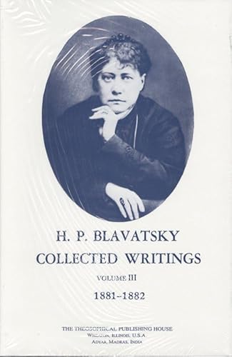 Collected Writings of H. P. Blavatsky, Vol. 3 (1881-1882) (9780835600996) by Blavatsky, H. P.