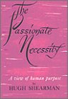 Imagen de archivo de Passionate Necessity : A View of Human Purpose a la venta por Vashon Island Books