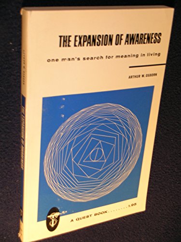 Imagen de archivo de The Expansion of Awareness: One Man's Search for Meaning in Living a la venta por Ergodebooks
