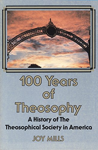 Beispielbild fr 100 Years of Theosophy: A History of the Theosophical Society in America zum Verkauf von Front Cover Books
