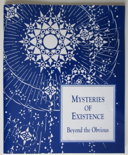 Stock image for Mysteries of Existence ~ Beyond the Obvious for sale by BookEnds Bookstore & Curiosities